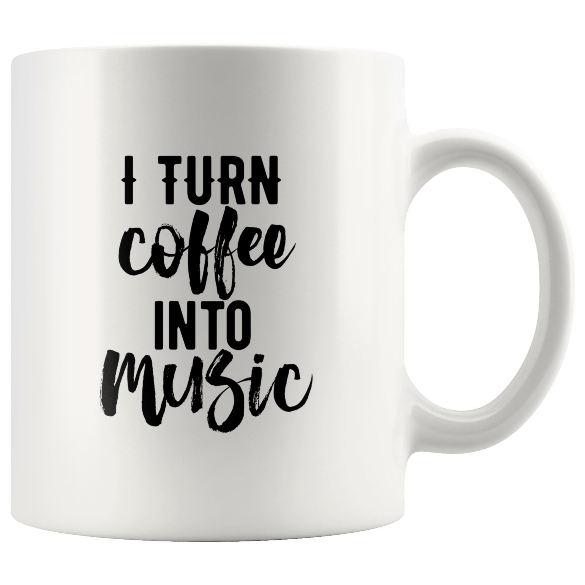 I Turn Coffee Into Music Drinkware teelaunch 11oz Mug 