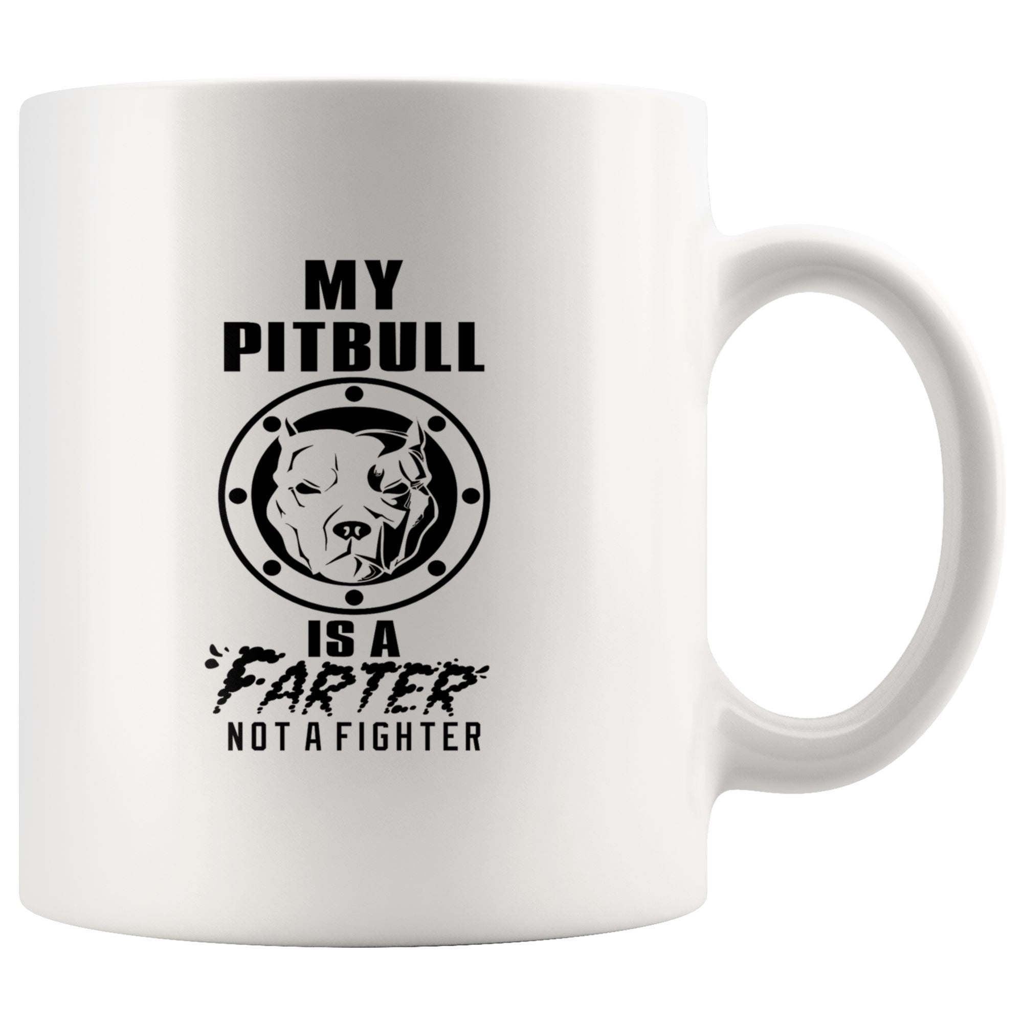 Pitbull Farter Not a Fighter Drinkware teelaunch 11oz Mug 