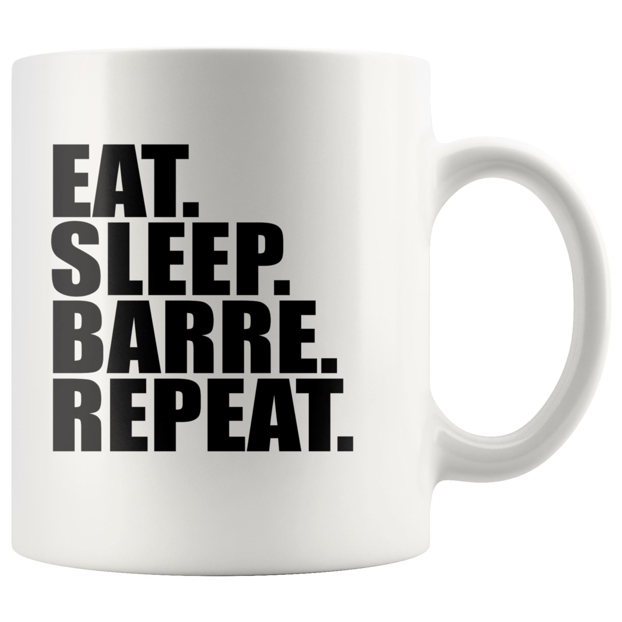 Eat Sleep Barre Repeat Drinkware teelaunch 11oz Mug 