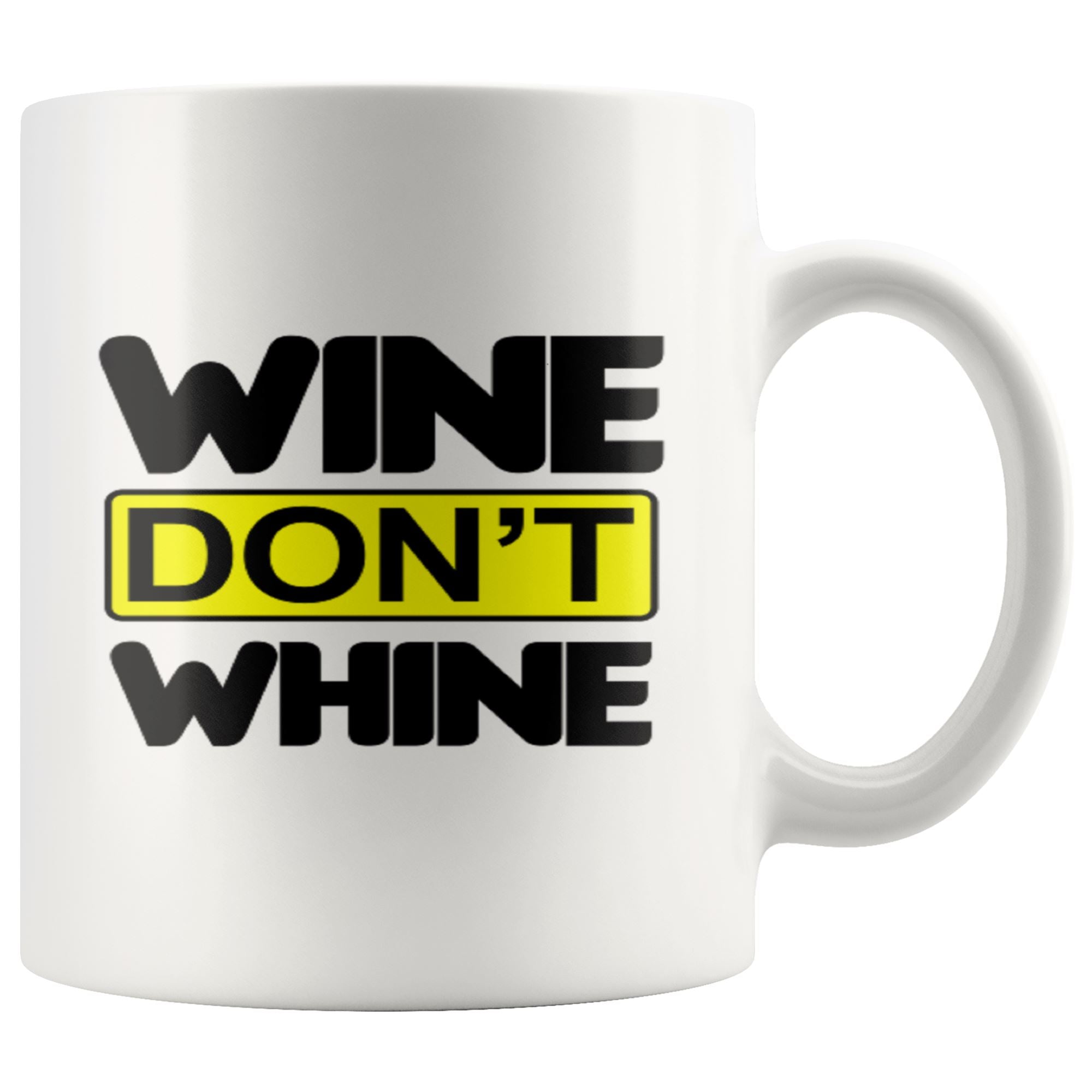 Wine Don't Whine Mug Drinkware teelaunch 11oz Mug 