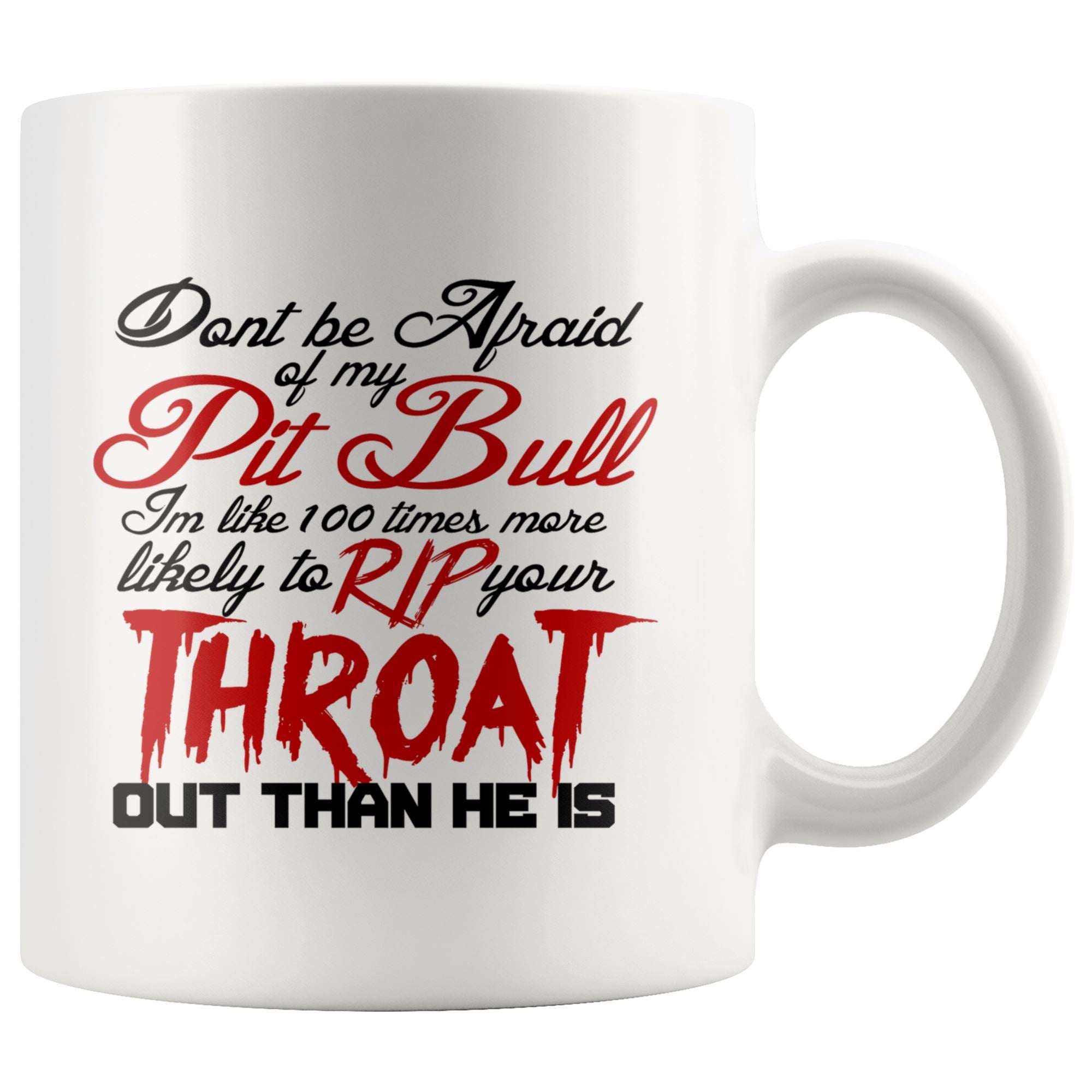 Don't Be Afraid of My Pitbull Drinkware teelaunch 11oz Mug 