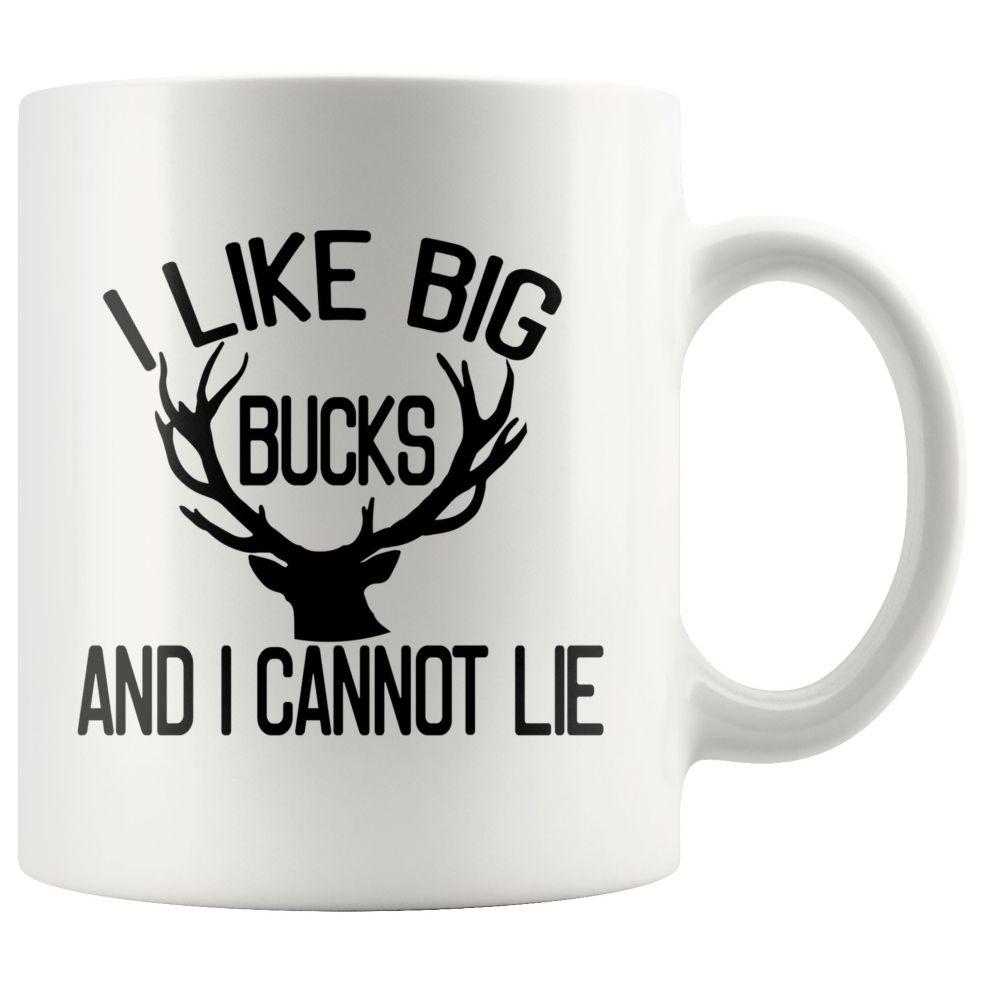 I Like Big Bucks Drinkware teelaunch 11oz Mug 