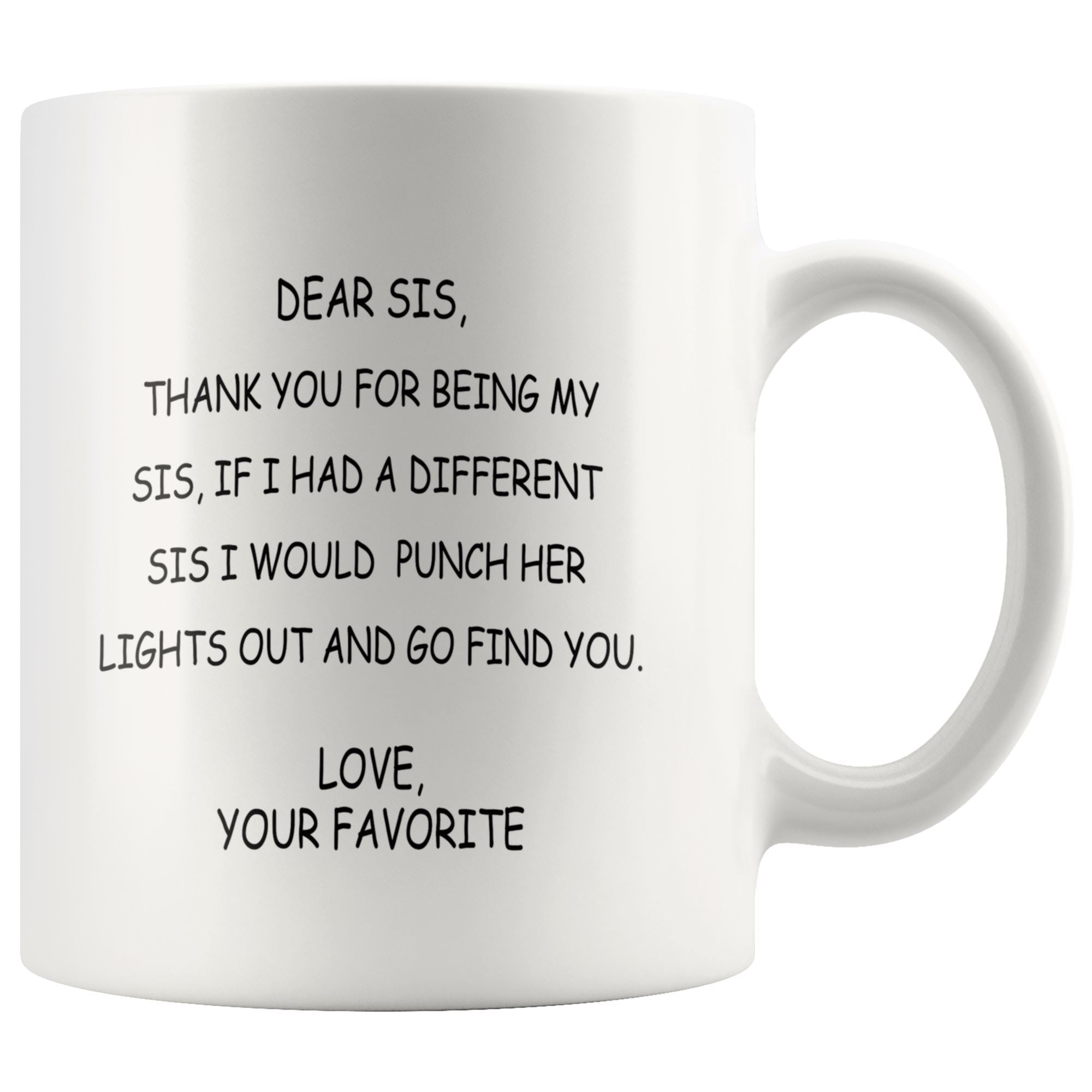 Dear Funny Sis Drinkware teelaunch 11oz Mug 